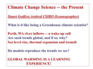 Climate Change Science -- the Present Stuart Godfrey (retired CSIRO Oceanographer)