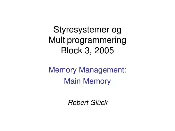 styresystemer og multiprogrammering block 3 2005