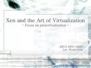 Xen and the Art of Virtualization - Focus on paravirtualization -