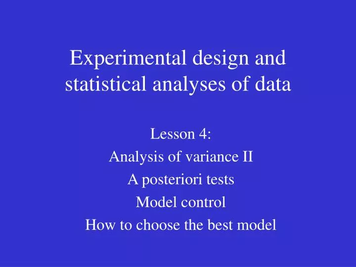 experimental design and statistical analyses of data