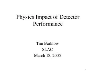 Physics Impact of Detector Performance