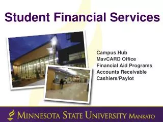 Campus Hub MavCARD Office Financial Aid Programs Accounts Receivable Cashiers/Paylot