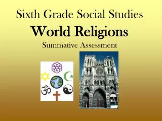 Sixth Grade Social Studies World Religions Summative Assessment