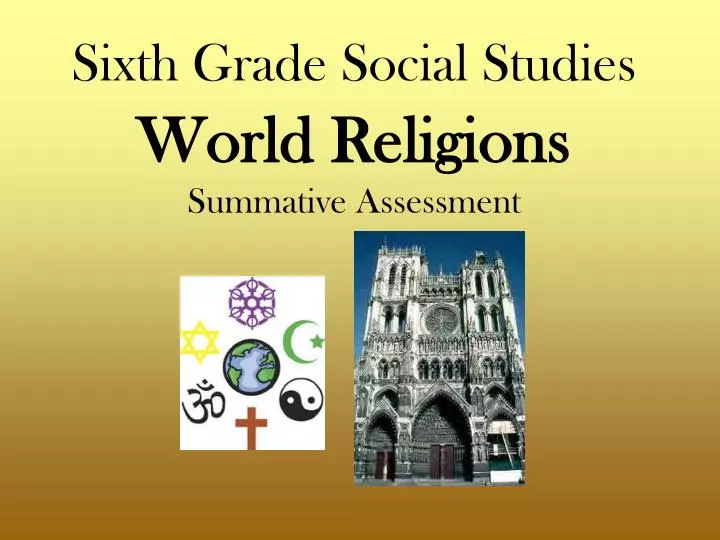 sixth grade social studies world religions summative assessment