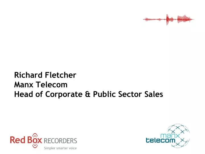 manx telecom richard fletcher manx telecom head of corporate public sector sales