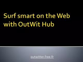 Surf smart on the Web with OutWit Hub