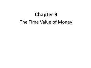Chapter 9 The Time Value of Money
