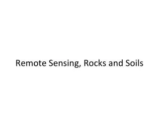 Remote Sensing, Rocks and Soils