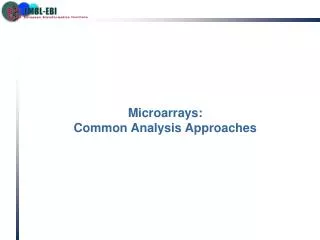 Microarrays: Common Analysis Approaches