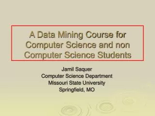 A Data Mining Course for Computer Science and non Computer Science Students