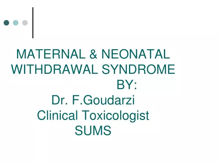 maternal neonatal withdrawal syndrome by dr f goudarzi clinical toxicologist sums