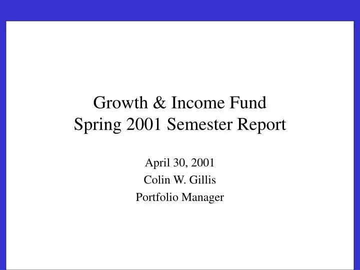 growth income fund spring 2001 semester report