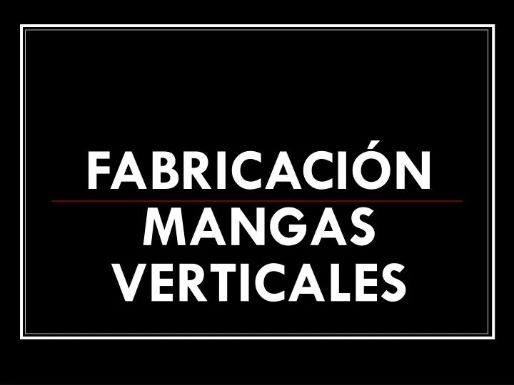 fabricaci n mangas verticales