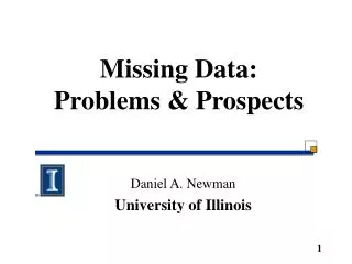 Missing Data: Problems &amp; Prospects