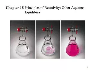 Chapter 18 Principles of Reactivity: Other Aqueous 		Equilibria