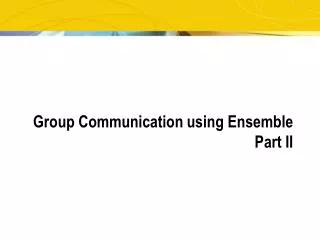 Group Communication using Ensemble Part II
