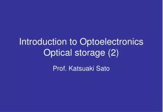 Introduction to Optoelectronics Optical storage (2)