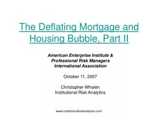 The Deflating Mortgage and Housing Bubble, Part II