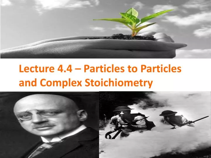 lecture 4 4 particles to particles and complex stoichiometry