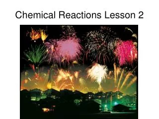 Chemical Reactions Lesson 2