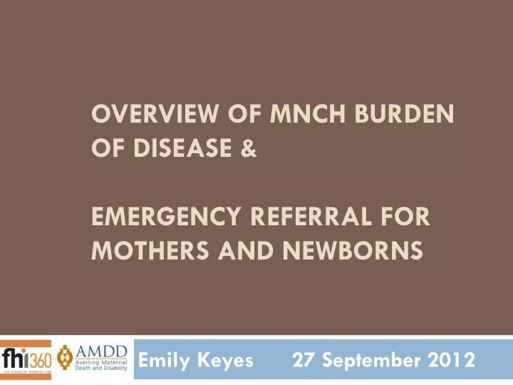 overview of mnch burden of disease emergency referral for mothers and newborns