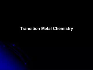 Transition Metal Chemistry