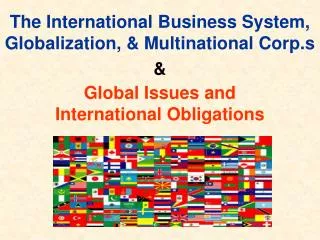 The International Business System, Globalization, &amp; Multinational Corp.s