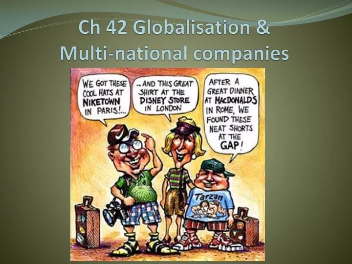ch 42 globalisation multi national companies