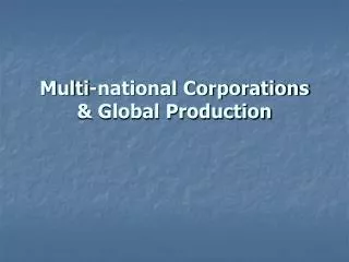 Multi-national Corporations &amp; Global Production