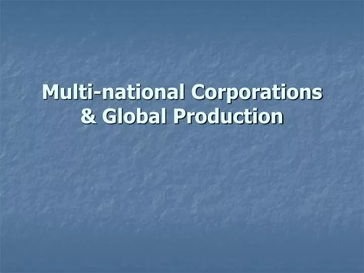 multi national corporations global production