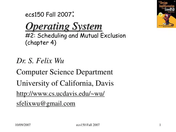 ecs150 fall 2007 operating system 2 scheduling and mutual exclusion chapter 4