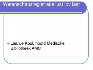wetenschapsregistratie lust ipv last