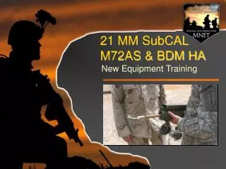 21 MM SubCAL M72AS &amp; BDM HA