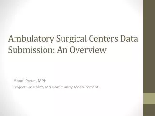 Ambulatory Surgical Centers Data Submission: An Overview