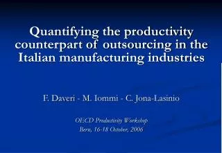 Quantifying the productivity counterpart of outsourcing in the Italian manufacturing industries