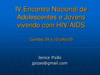 iv encontro nacional de adolescentes e jovens vivendo com hiv aids curitiba 09 a 12 julho 09