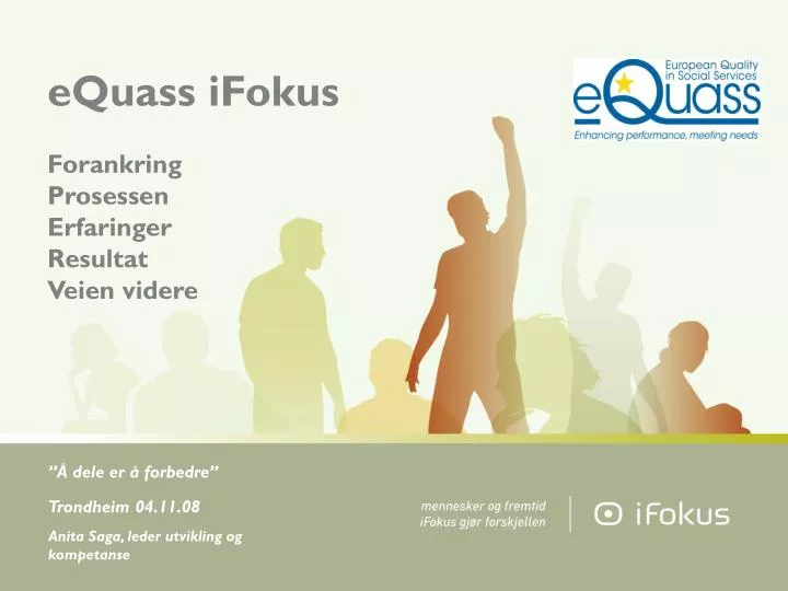 equass ifokus forankring prosessen erfaringer resultat veien videre