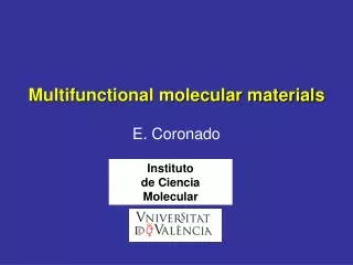 Multifunctional molecular materials E. Coronado