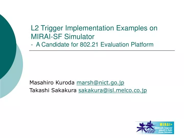 l2 trigger implementation examples on mirai sf simulator a candidate for 802 21 evaluation platform