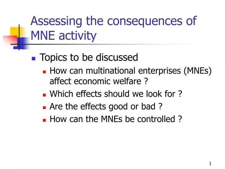assessing the consequences of mne activity