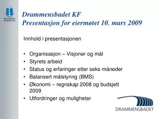 drammensbadet kf presentasjon for eierm tet 10 mars 2009