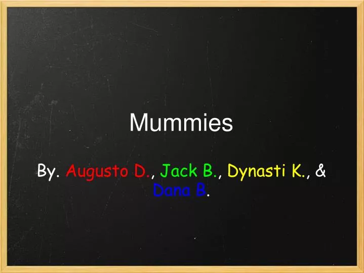 mummies by augusto d jack b dynasti k dana b