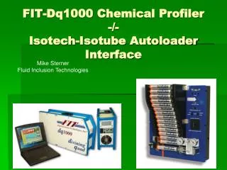 FIT-Dq1000 Chemical Profiler -/- Isotech-Isotube Autoloader Interface