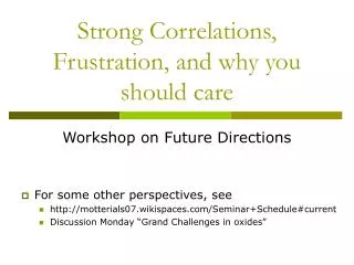 Strong Correlations, Frustration, and why you should care