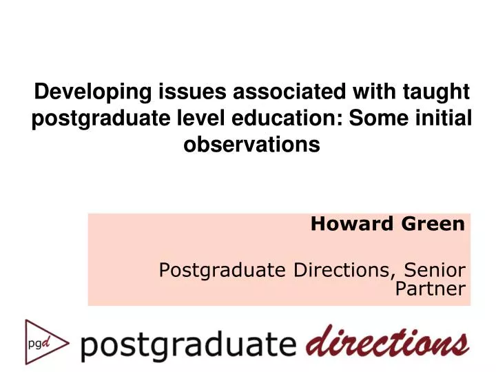 developing issues associated with taught postgraduate level education some initial observations