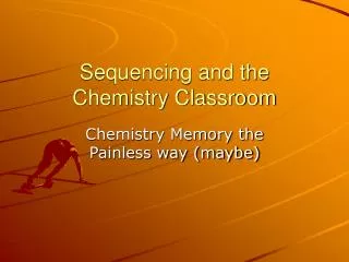 Sequencing and the Chemistry Classroom