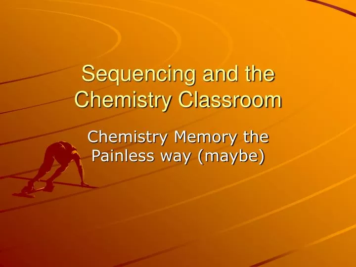 sequencing and the chemistry classroom