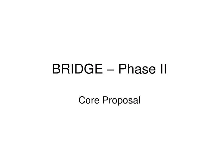 bridge phase ii
