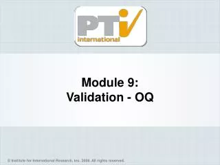 Module 9: Validation - OQ