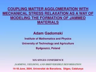 Adam Gadomski Institute of Mathematics and Physics University of Technology and Agriculture